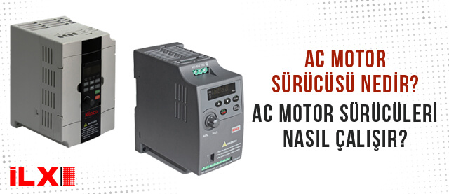 AC Motor Sürücüsü Nedir? AC Motor Sürücüleri Nasıl Çalışır?